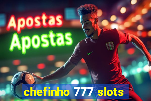 chefinho 777 slots